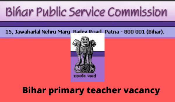 Bihar primary teacher vacancy