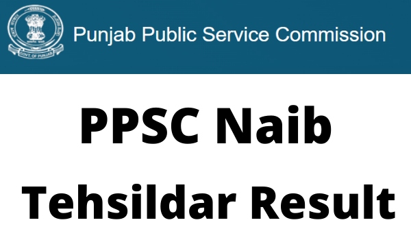 PPSC Naib Tehsildar Result 2022 Date, Cut Off Marks, Merit List
