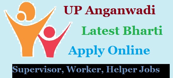 उत्तर प्रदेश आंगनवाड़ी भर्ती 2022: 53000+ ICDS UP Anganwadi Bharti 2022 Worker, Helper, Supervisor