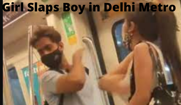 Girl Slaps Boy in Delhi Metro Video