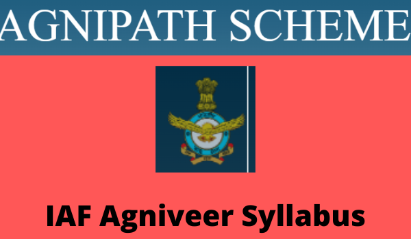 IAF Agniveer Syllabus 2022 Exam Pattern, Selection Process