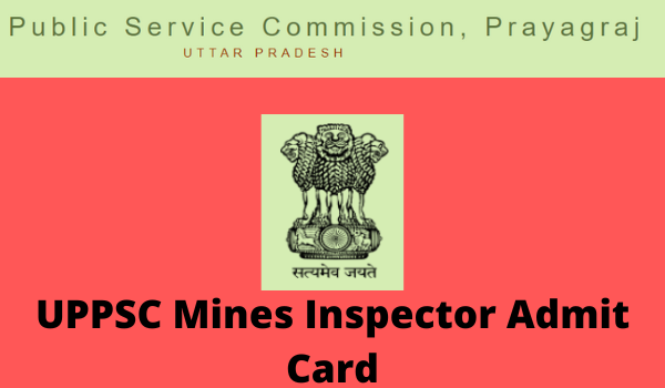 UPPSC Mines Inspector Admit Card 2022 examination date, Corridor ticket obtain