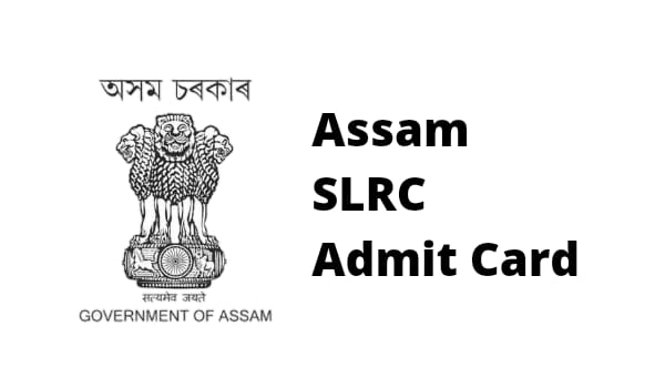 Assam SLRC Admit Card 2022