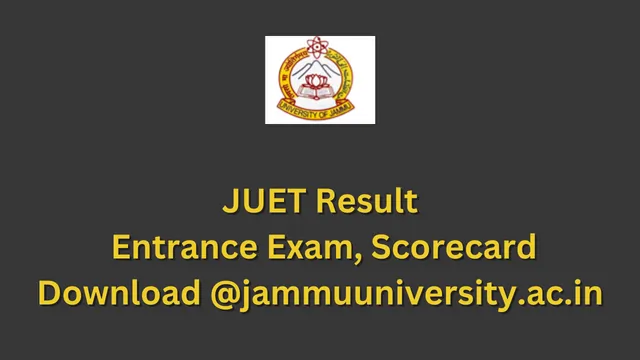 JUET Consequence 2022, Entrance Examination, Scorecard Obtain @jammuuniversity.ac.in