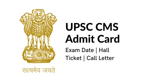 UPSC CMS Admit Card 2022 Examination Date, Corridor Ticket, Name Letter