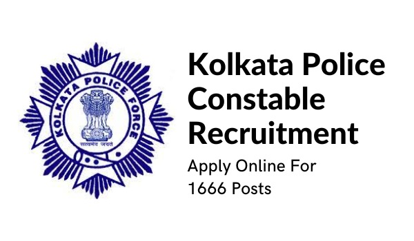 Kolkata Police Constable Recruitment 2022 Apply On-line For 1666 Posts