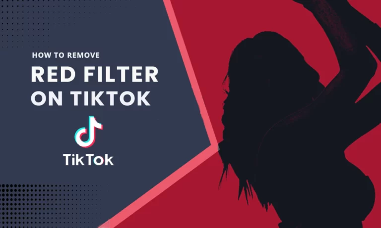 How to Remove Red Filter on TikTok- 2022 Updated