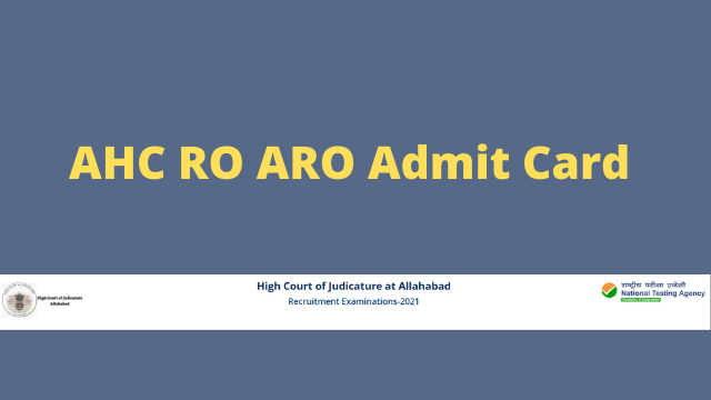 AHC RO ARO Admit Card 2022 out on the official website