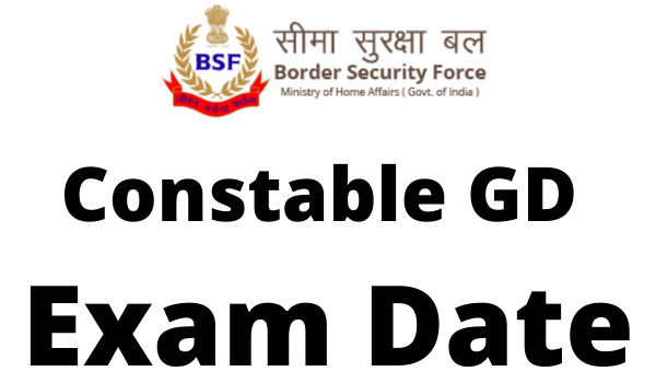 BSF Constable GD Exam Date