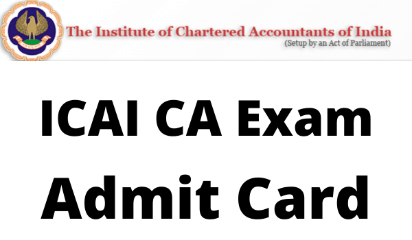 ICAI CA Admit Card 2023 May-June Exam Date, Hall Ticket