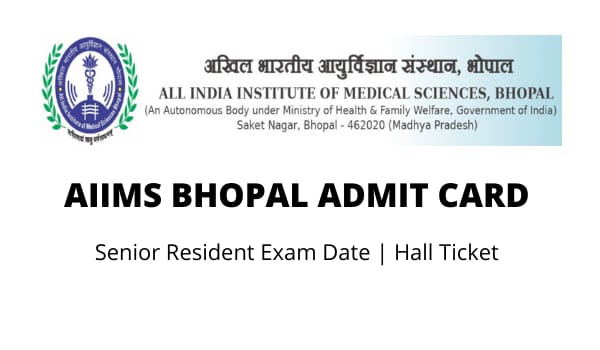 AIIMS Bhopal Admit card 2023 Senior Resident Exam date, Hall ticket