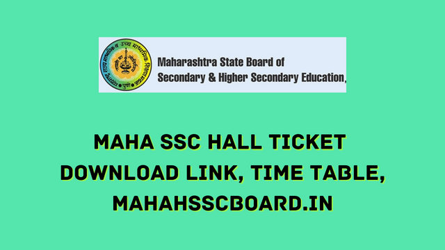 Maha SSC Hall Ticket 2023 Download Link, Time Table, mahahsscboard.in