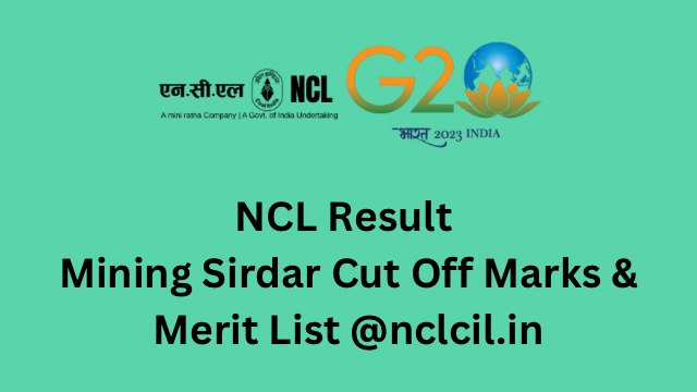 NCL Result 2023 Mining Sirdar Cut Off Marks & Merit List @nclcil.in