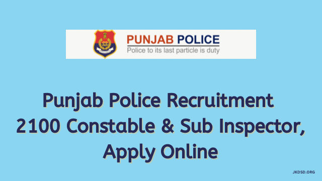 Punjab Police Recruitment 2023, 2100 Constable & Sub Inspector, Apply Online