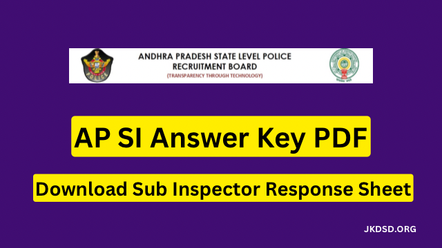 AP SI Answer Key 2023 PDF, Download Sub Inspector Response Sheet