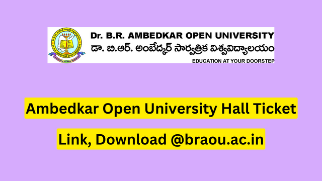 Ambedkar Open University Hall Ticket 2023 Link, Download @braou.ac.in