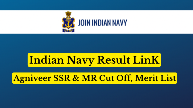 Indian Navy Result 2023 Link, Agniveer SSR & MR Cut Off, Merit List