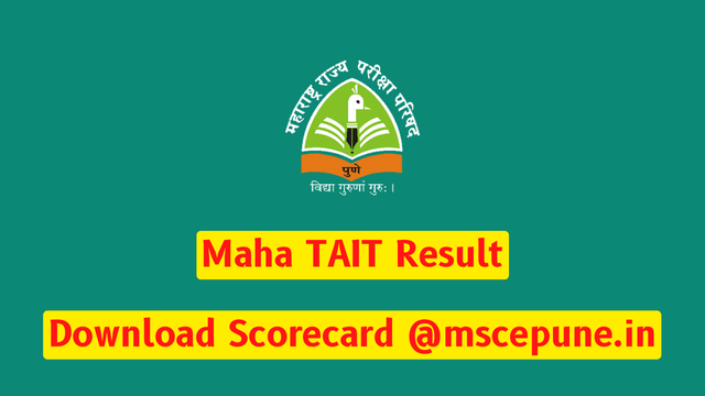 Maha TAIT Result 2023 Date, Download Scorecard @mscepune.in