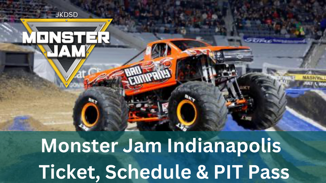 Monster Jam Indianapolis 2023 Ticket, Schedule & PIT Pass