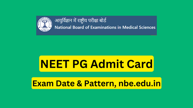 NEET PG 2023 Admit Card, Exam Date & Pattern, nbe.edu.in