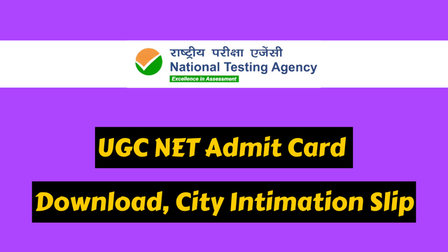 UGC NET Admit Card 2023 Download, City Intimation Slip Direct Link