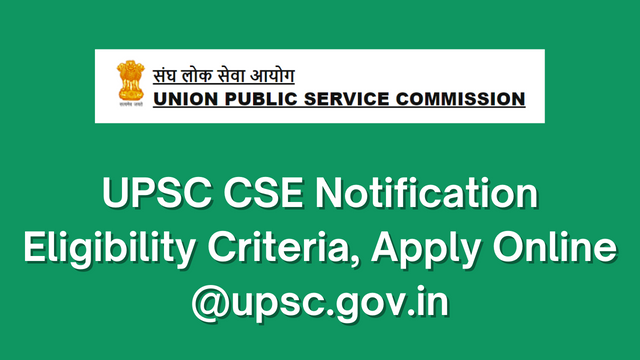 UPSC CSE 2023 Notification, Eligibility Criteria, Apply Online @upsc.gov.in