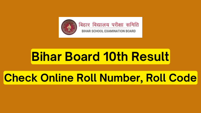 Bihar Board 10th Result 2023 Check Online Roll Number, Roll Code