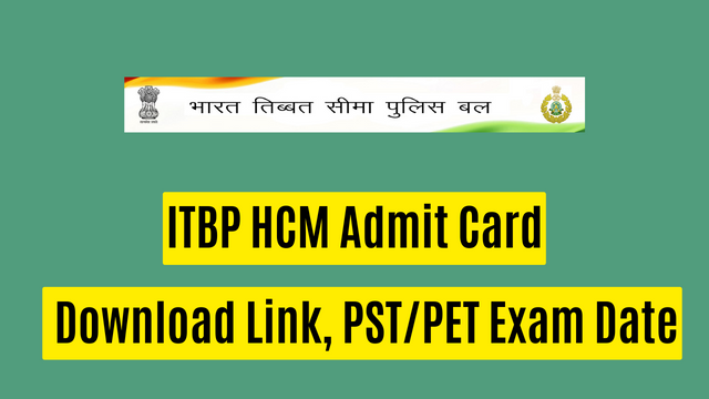ITBP HCM Admit Card 2023 Download Link, PST/PET Date