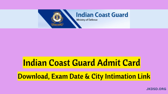 Indian Coast Guard Admit Card