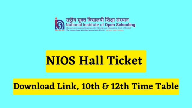 NIOS Hall Ticket 2023 Download Link, 10th & 12th Time Table