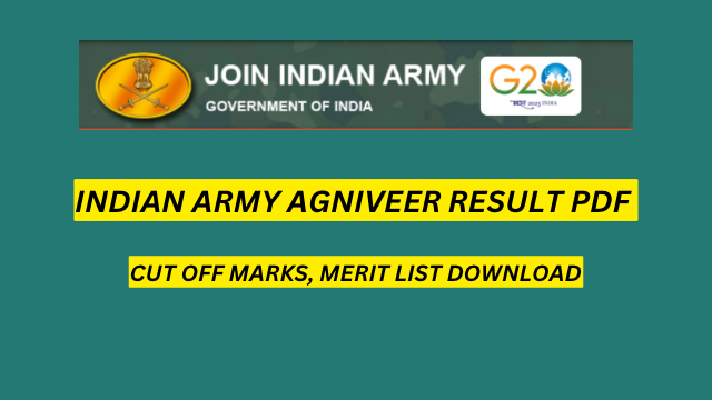 Indian Army Agniveer Result 2023 PDF, Cut Off Marks, Merit List Download