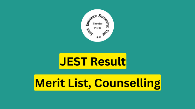 JEST 2023 Result, Scorecard, Merit List, Counselling