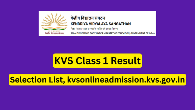 KVS Class 1 Result 2023, Selection List, kvsonlineadmission.kvs.gov.in