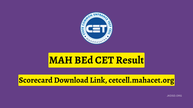 MAH BEd CET Result 2023, Scorecard Download Link, cetcell.mahacet.org