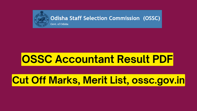 OSSC Accountant Result 2023 PDF, Cut Off Marks, Merit List, ossc.gov.in