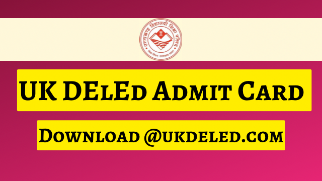 UK DElEd Admit Card 2023 
