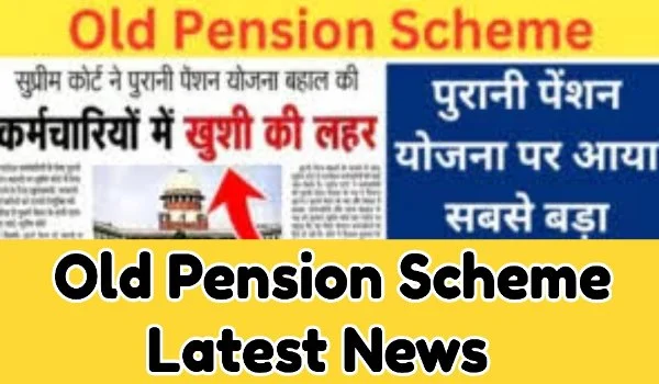 Old Pension Scheme Latest News 2023, Today, Supreme Court Judgement