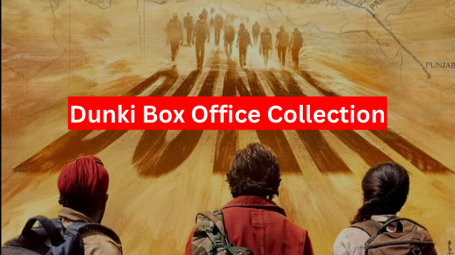 Dunki Box Office Collection Day 1 – Cast & Crew, Budget, Story Line