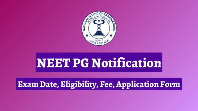 NEET PG 2024 Notification, Exam Date, Eligibility, Fee, Application Form