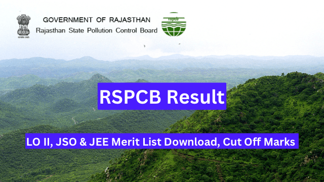 RSPCB Result 2024, LO II, JSO & JEE Merit List Download, Cut Off Marks