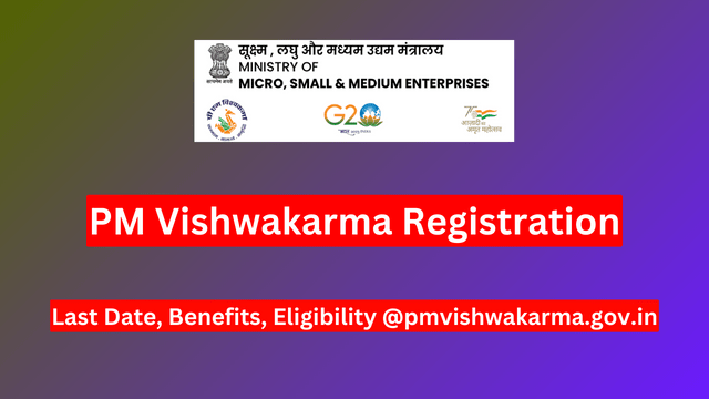 PM Vishwakarma Registration 2024, Last Date, Benefits, Eligibility @pmvishwakarma.gov.in