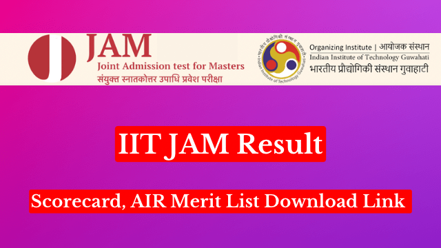 IIT JAM 2024 Result – Scorecard, AIR Merit List Download Link