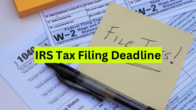 IRS Tax Filing Deadline 2024 – Other Important Dates and How to file?