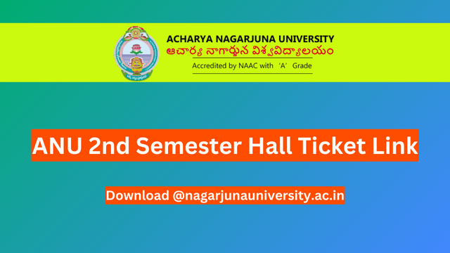 ANU 2nd Semester Hall Ticket 2024 Link, Download @nagarjunauniversity.ac.in