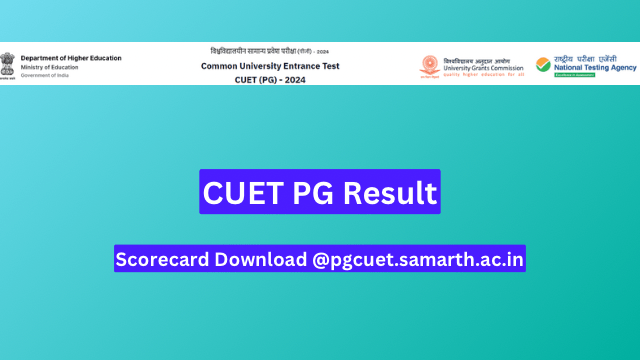 CUET PG Result 2024 – Scorecard Download @pgcuet.samarth.ac.in