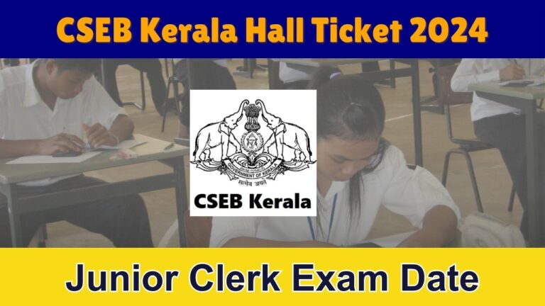 CSEB Kerala Hall Ticket 2024, Check Junior Clerk Exam Date and paper Pattern
