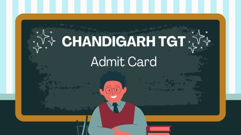 Chandigarh TGT Admit Card 2024, Exam Dates Announced, Check Paper Pattern
