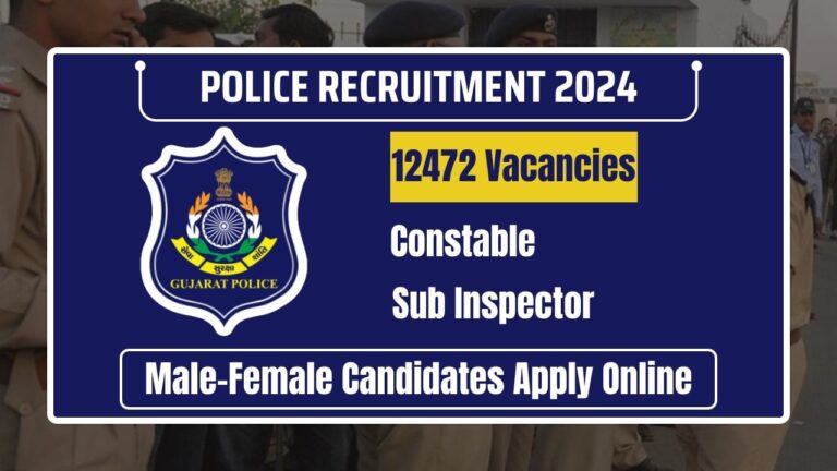 Gujarat Police Recruitment 2024, Notification for 12472 Constable and SI Vacancy Released
