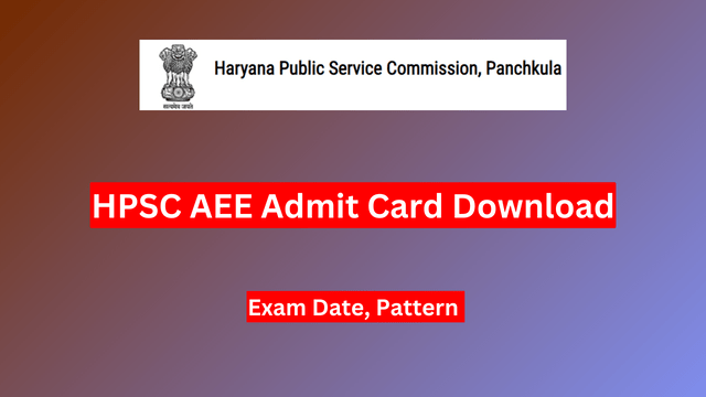 HPSC AEE Admit Card 2024 Download, Exam Date, Pattern 