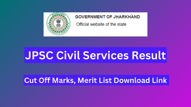 JPSC Civil Services Result 2024, Cut Off Marks, Merit List Download Link 